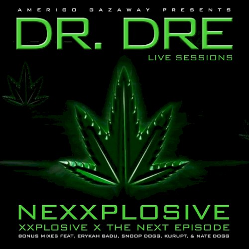 Live Sessions: Dr. Dre - Nexxplosive [Amerigo Gazaway Reworks]
