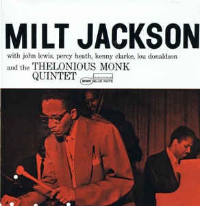 Milt Jackson With John Lewis, Percy Heath, Kenny Clarke, Lou Donaldson and the Thelonious Monk Quintet