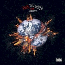 Fuck the world