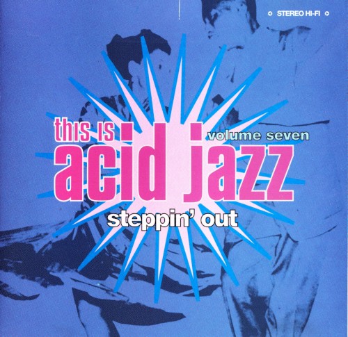 This Is Acid Jazz, Volume Seven: Steppin’ Out