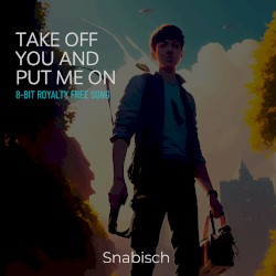 Take Off You and Put Me On (8-bit)