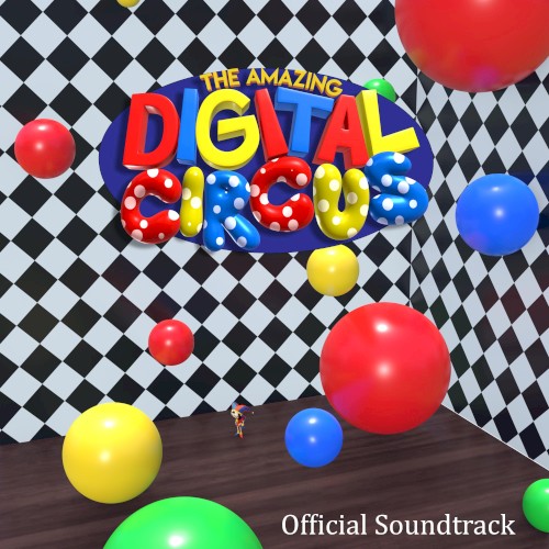 The Amazing Digital Circus (Original Pilot Soundtrack)