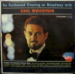 An Enchanted Evening On Broadway With Earl Wrightson