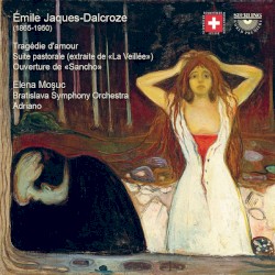 Tragédie D'amour / Suite Pastorale / Ouverture