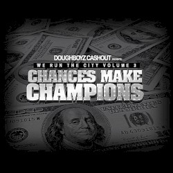 We Run the City, Vol. 3: Chances Make Champions
