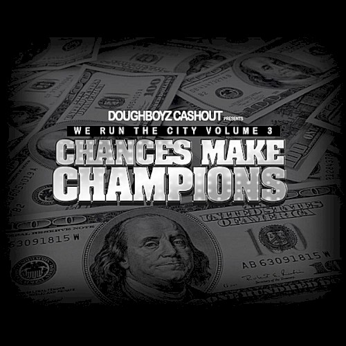 We Run the City, Vol. 3: Chances Make Champions