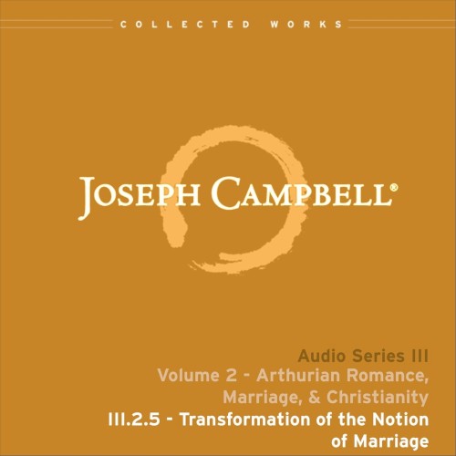 Arthurian Romance, Marriage, & Christianity, Lecture 5: Transformation of the Notion of Marriage