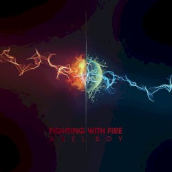 Fighting with Fire
