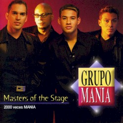 Masters of the Stage: 2000 veces Manía