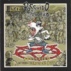 Possessed in the Circle Pit