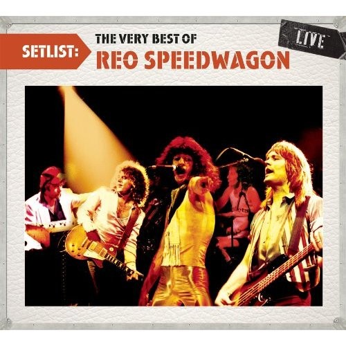 Setlist: The Very Best of Reo Speedwagon Live