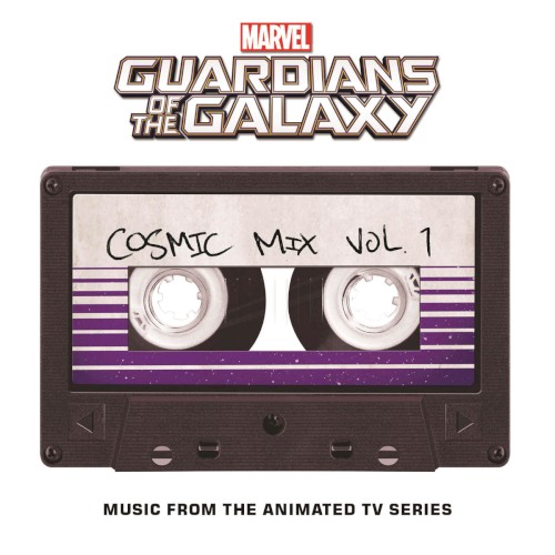 Marvel’s Guardians of the Galaxy: Cosmic Mix Vol. 1: Music From the Animated Series