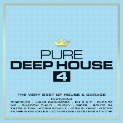 Pure Deep House 4: The Very Best of House & Garage
