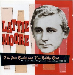 I'm Not Broke But I'm Badly Bent: The Best of the King-Starday Recordings 1953-63