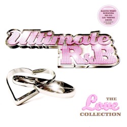 Ultimate R&B: The Love Collection