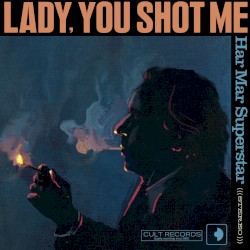Lady, You Shot Me