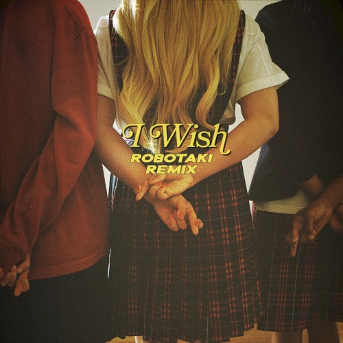 I Wish (Robotaki remix)
