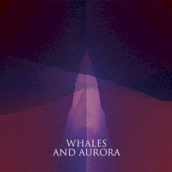 Whales and Aurora EP