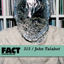 FACT Mix 315: John Talabot