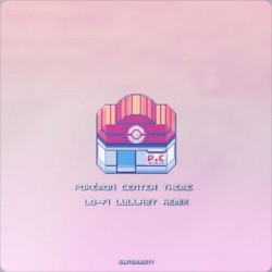 Pokémon Center Theme (Lo-Fi Lullaby Remix)