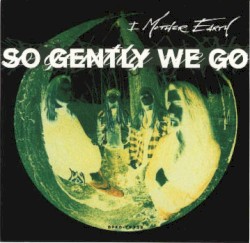 So Gently We Go