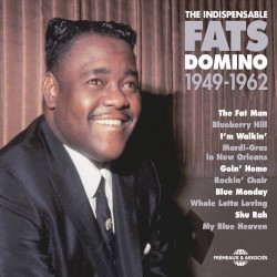 Fats Domino 1949–1962 (The Indispensable)