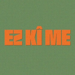 Ez Kî Me