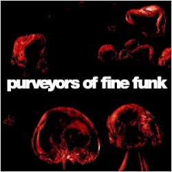 Purveyors of Fine Funk