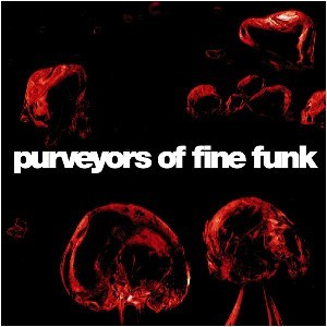 Purveyors of Fine Funk