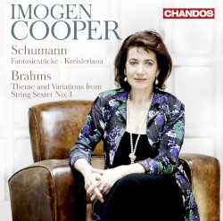 Schumann: Fantasiestücke / Kreisleriana / Brahms: Theme & Variations from String Sextet no. 1