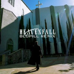 HEAVENFALL (BLUPILL remix)