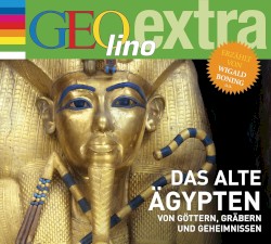 Das alte Ägypten - von Göttern, Gräbern und Geheimnissen