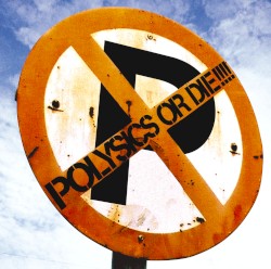 POLYSICS OR DIE!!!!