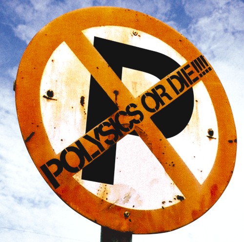 POLYSICS OR DIE!!!!