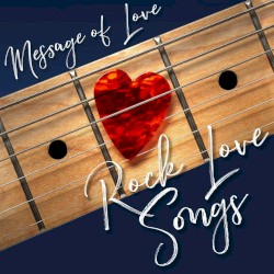 Message of Love: Rock Love Songs