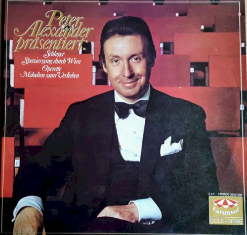 Peter Alexander präsentiert: Schlager - Spaziergang durch Wien - Operette - Melodien zum Verlieben