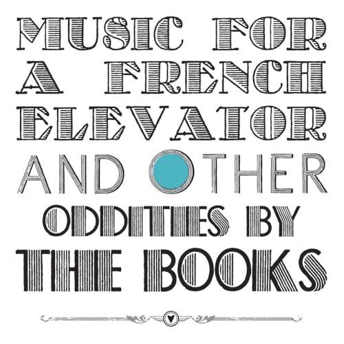 Music for a French Elevator and Other Oddities by The Books