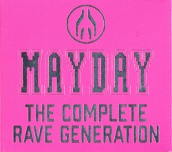 Mayday: The Complete Rave Generation