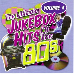 The Ultimate Jukebox Hits Of The 80s