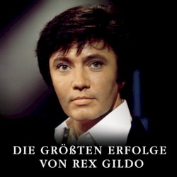 Die größten Erfolge von Rex Gildo