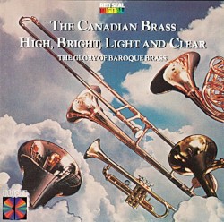 High, Bright, Light and Clear: The Glory of Baroque Brass