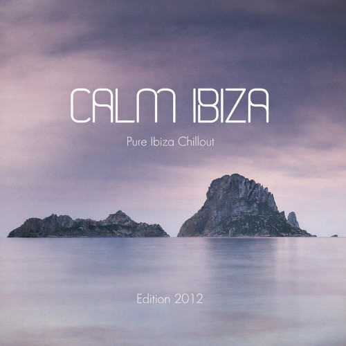 Calm Ibiza - Pure Ibiza Chillout - Edition 2012