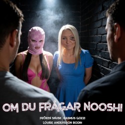 OM DU FRÅGAR NOOSHI