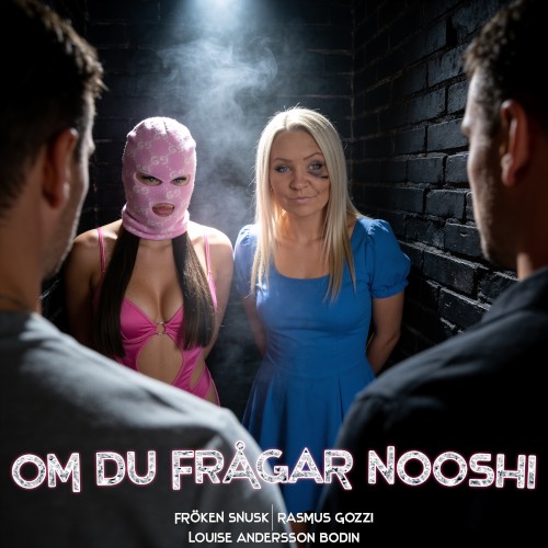 OM DU FRÅGAR NOOSHI