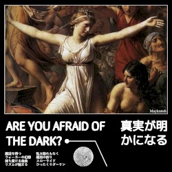 Are you afraid of the dark?