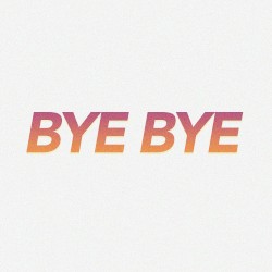 Bye Bye