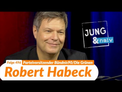Jung & Naiv #496, „Robert Habeck, Parteivorsitzender der Grünen“