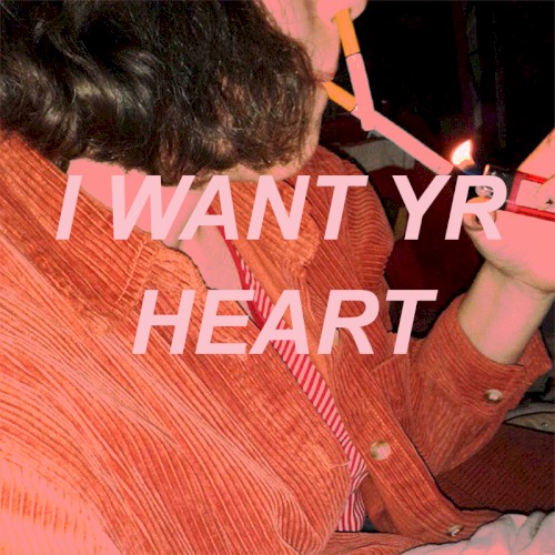 i want yr heart