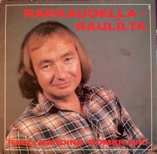 Rakkaudella – Raulilta