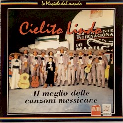 Cielito lindo: Il meglio delle canzoni messicane